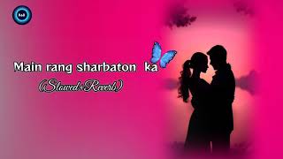 main rang sharbaton ka 🥰 lofi  slowed  revebfull song  ubscribe for more videos 📷 [upl. by Elkin]