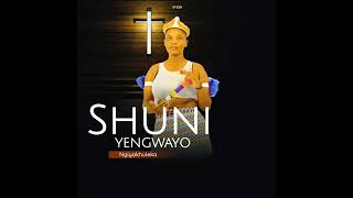 SHUNI YENGWAYO Ngiyakhuleka [upl. by Ahsap491]