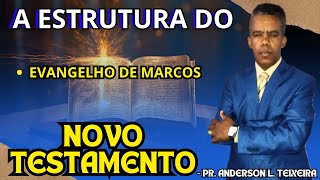 📖 A ESTRUTURA DO NOVO TESTAMENTO  O EVANGELHO DE MARCOS  PR ANDERSON L TEIXEIRA [upl. by Aivyls962]