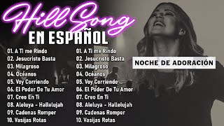 Hillsong Español Sus Mejores Canciones  Grandes canciones Hillsong en Espanol 2023  A Ti me Rindo [upl. by Travers]