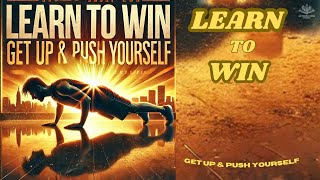 Learn To Win Get Up amp Push Yourself  Audio heavenbook10 [upl. by Gundry]