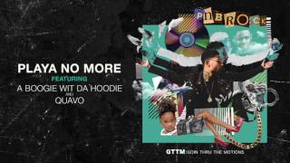 PnB Rock  Playa No More feat A Boogie Wit Da Hoodie amp Quavo Official Audio [upl. by Anitneuq]