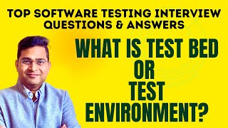 What is Test Bed or Test Environment  Software Testing Interview Questions [upl. by Aron793]