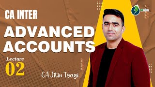 CA Inter Advance Accounts Demo Lecture 2 For Sep 24 amp Onwards by CA Jitin Tyagi Sir [upl. by Varhol]