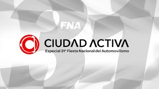 CIUDAD ACTIVA ESPECIAL 31ª FIESTA NACIONAL DEL AUTOMOVILISMO [upl. by Rojas]