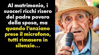 Al matrimonio i suoceri ricchi risero del padre povero della sposa ma quando lanziano prese [upl. by Eceinwahs]