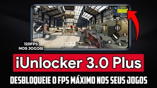 DESBLOQUEIE O FPS EXTREMO NOS SEUS JOGOS  iUnlocker v30 Plus  COD 120FPS PUBG 90FPS E MAIS [upl. by Smith]