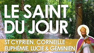 16 Septembre  Saints Cyprien Corneille Euphémie Lucie amp Géminien [upl. by Leihcar967]