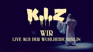 KIZ  Wir  Live aus der Wuhlheide Berlin [upl. by Miguela]