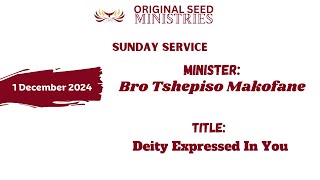 20241201PM  Deity Expressed In You Part 2  Brother Tshepiso Makofane [upl. by Aikim58]