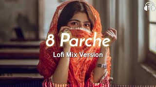 8 parche  slowed and reverb  8 parche punjabi song lofi [upl. by Rachele]