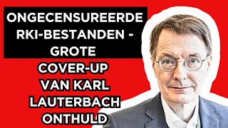 🔴Ongecensureerde RKIbestanden  Karl Lauterbachs enorme doofpotaffaire onthuld [upl. by Oeramed]