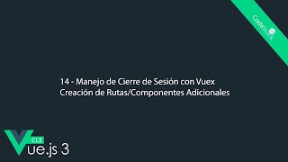 14  Cierre de Sesión con Vuex Vuejs 3 CLI [upl. by Siver207]