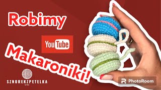 Robimy ciasteczka makaroniki na szydełku  Tutorial krok po kroku od sznurekzpetelka [upl. by Geneva]