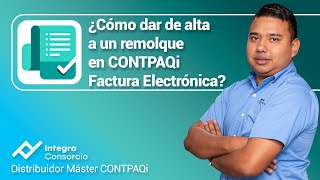 ¿Cómo dar de alta a un remolque en CONTPAQi Factura Electrónica [upl. by Cahn]