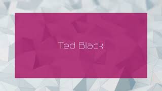 Ted Black  appearance [upl. by Arrej]