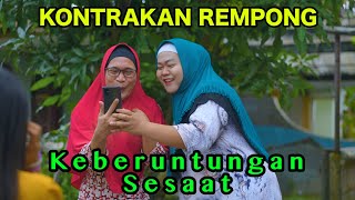 KEBERUNTUNGAN SESAAT  KONTRAKAN REMPONG EPISODE 896 [upl. by Irik]