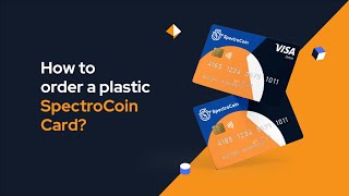 How to order a plastic SpectroCoin Card [upl. by Eerhs43]