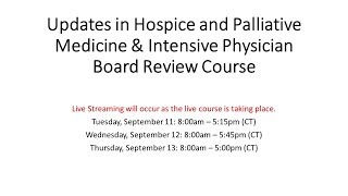 Updates in Hospice and Palliative Medicine and Intensive Physician Board Review Course Day 2 [upl. by Iram]