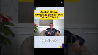 Apa Hanya Formalitas Seleksi PPPK 2024 pppk pppkhonorer pppkkesehatan pppkteknis pppk2024 [upl. by Sessler]