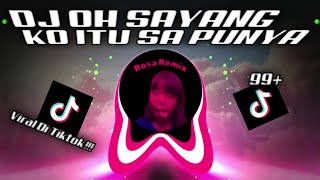 DJ OH SAYANG KO ITU SA PUNYA SOUND TIKTOK VIRAL TERBARU TREND TIKTOK FYP [upl. by Nyrahs455]