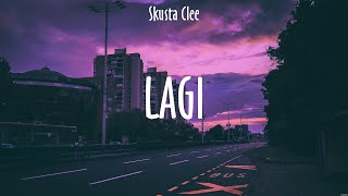 Lagi  Skusta Clee Lyrics  Paninindigan Kita [upl. by Lawan700]