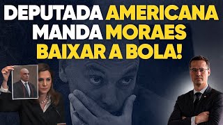 Moraes perde o sono deputada americana manda Moraes baixar a bola [upl. by Chrystal]