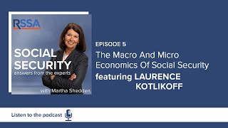 Ep 05 The Macro And Micro Economics Of Social Security with Larry Kotlikoff and Martha Shedden [upl. by Aneehsirk339]