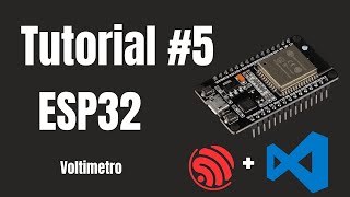 Curso ESP32 visual Studio Code 05 Voltímetro ADC✅ [upl. by Tnomad]