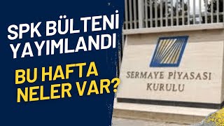 7 HAZİRAN SPK BÜLTENİ halkaarz borsa [upl. by Zebadiah19]