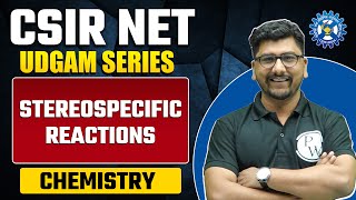 Stereospecific Reactions  Chemical Science  CSIR NET 2024 [upl. by Eetsim328]