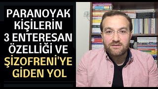 Paranoyak Kişilerin 3 Enteresan Özelliği ve Şizofreniye Giden Yol [upl. by Saul]