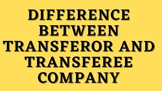 Meaning Of Transferor and Transferee CompanyICSICompanies ActLaw StudyLaw [upl. by Frech]