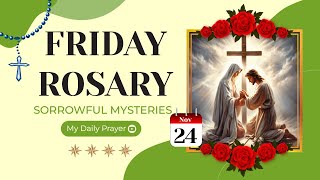 TODAY HOLY ROSARY SORROWFUL MYSTERIES ROSARY FRIDAY🌹NOVEMBER 24 2023🌹TO OVERCOME ALL THINGS [upl. by Nageek]