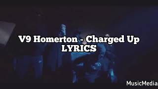 Homerton V9  Charged Up Lyrics [upl. by Yolane]