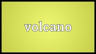 Volcano Meaning [upl. by Corine986]