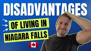 Moving to Niagara Falls Canada Top 3 Disadvantages [upl. by Walden]