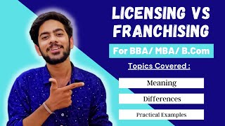 Licensing vs Franchising  Difference Between Licensing amp Franchising  Explained in Detail in Hindi [upl. by Dias]