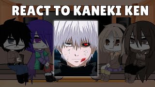 Tokyo Ghoul react to Kaneki Ken  Part 1 [upl. by Adnol345]