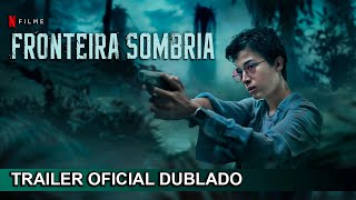 Fronteira Sombria 2024 Trailer Oficial Dublado [upl. by Ethelin]