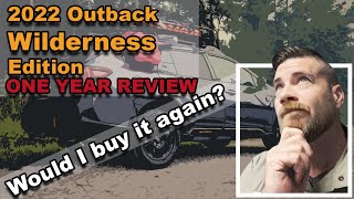 Subaru Outback Wilderness One Year Review Buyers Remorse [upl. by Kwasi]