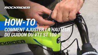 TUTO 🔧 Comment ajuster la hauteur du guidon du VTT ST 100  ROCKRIDER [upl. by Attelrac]