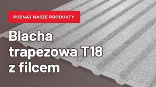 Blacha trapezowa T18 z filcem w ofercie Balex Metal [upl. by Darton]