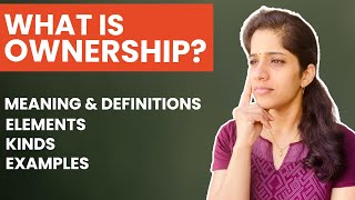 What is Ownership  Definitions Elements Kinds with Detailed Examples  Jurisprudence [upl. by Nirre]