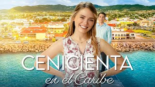 Cenicienta en el Caribe  Pelicula Completa de Romance  Emma Reinagel amp Connor McGee [upl. by Fergus169]