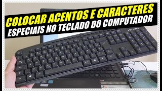 COMO COLOCAR ACENTOS SÍMBOLOS E CARACTERES ESPECIAIS NO TECLADO DO COMPUTADOR [upl. by Mandych]