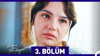 Korkma Ben Yanındayım 3 Bölüm [upl. by Ednarb]