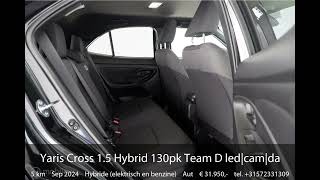 Toyota Yaris Cross 15 Hybrid 130pk Team D ledcamdabacclmv17 [upl. by Senalda]