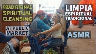 Traditional Spiritual Cleansing Limpia Espiritual Tradicional ASMR Esoteric at Public Market [upl. by Rednal216]