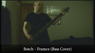 Botch  Framce Bass Cover [upl. by Kolnick537]